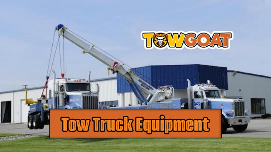 The Importance of Tow Truck Equipment and How to Use Them
