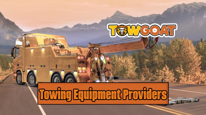 Uncovering the Top Towing Equipment Providers