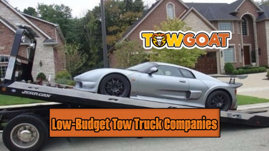 Low-Budget Local Tow Truck Companies