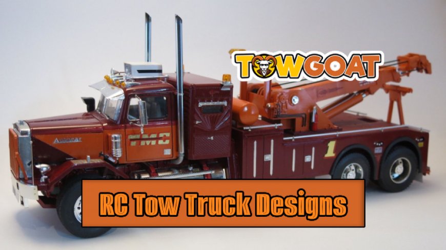 Get a Deeper Understanding of RC Tow Truck Designs
