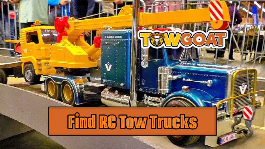 Best Places to Find Your RC Tow Truck