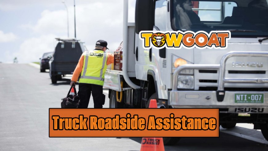 Top 5 Truck Roadside Assistance Services Worth Considering