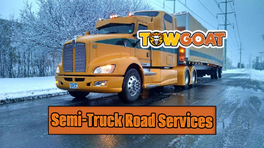 Top 5 Semi-Truck Road Services Ranked