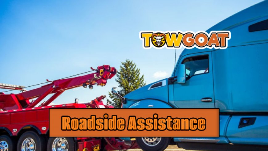 Top 5 Roadside Assistance Companies for Truckers
