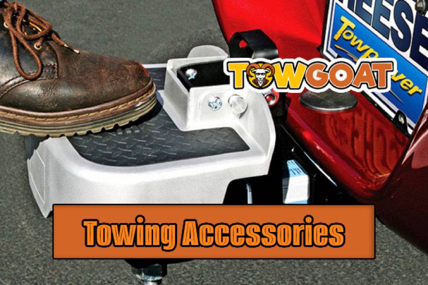 Essential Towing Accessories Guide | TowGoat