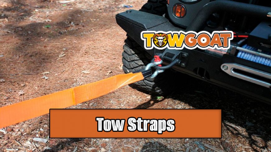 Choosing Durable Tow Straps