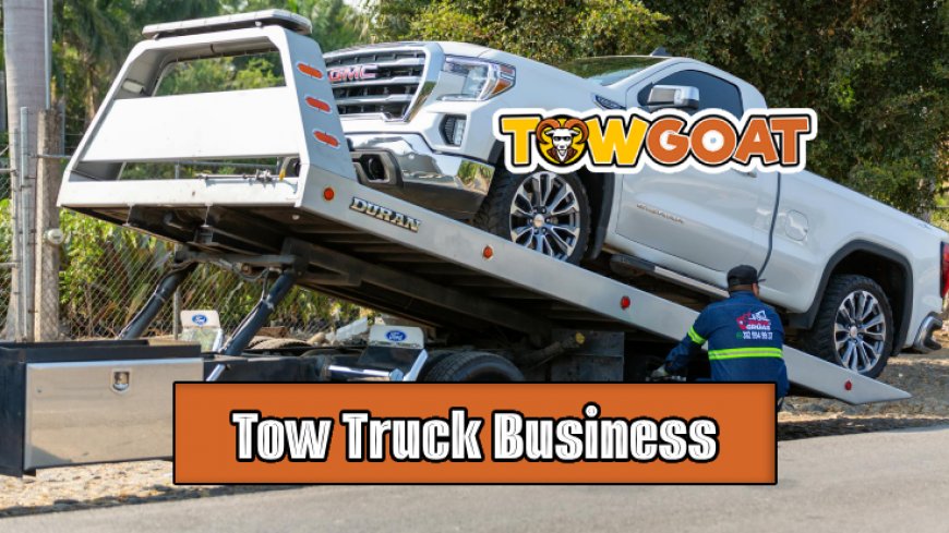 10 Essential Steps to Launch a Tow Truck Business