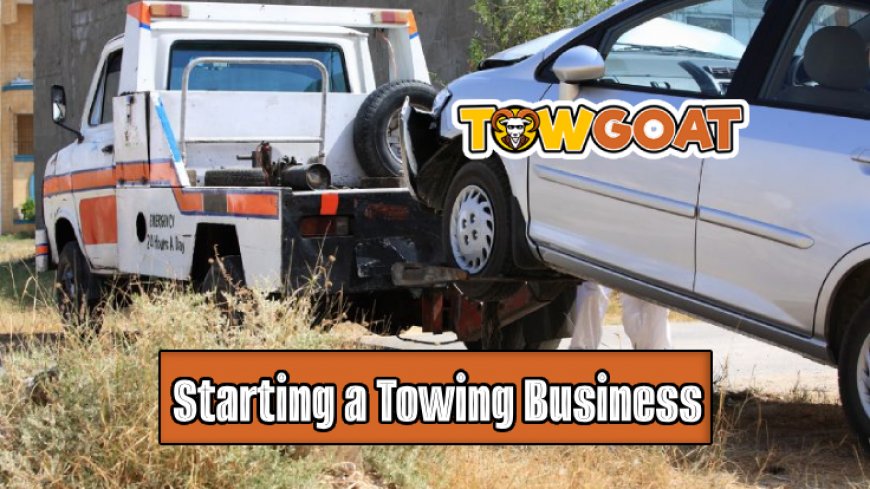 Top 10 Tips for Starting a Towing Business