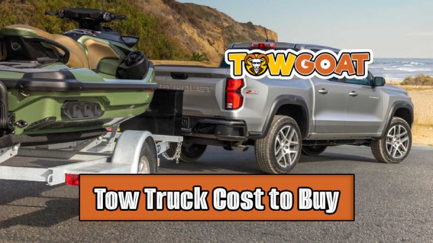 Top 10 Tow Truck Investment Options