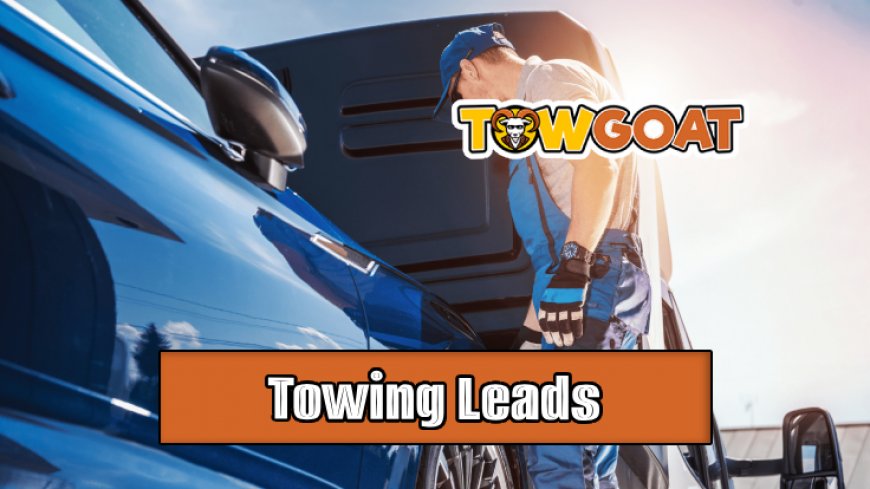 Top 10 Strategies to Generate Towing Leads