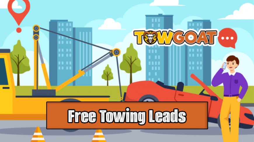 Top 10 Sources for Free Towing Leads in 2026